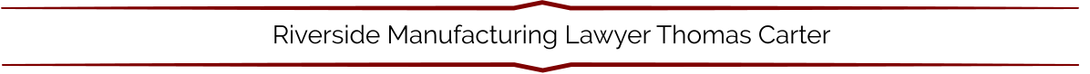 Riverside Manufacturing Lawyer Thomas Carter