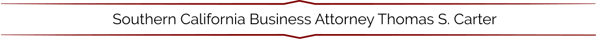 Southern California Business Attorney Thomas S. Carter