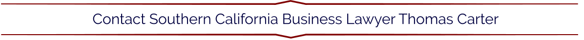 Contact Southern California Business Lawyer Thomas Carter