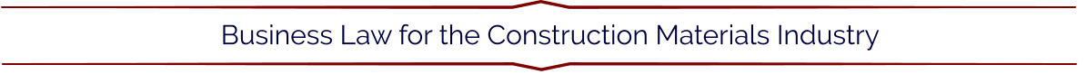 Business Law for the Construction Materials Industry