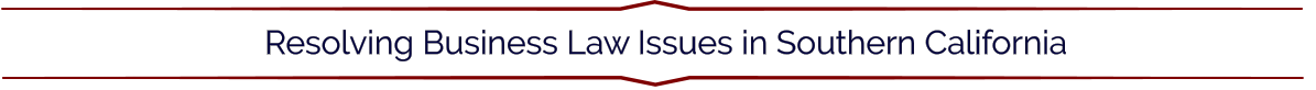 Resolving Business Law Issues in Southern California