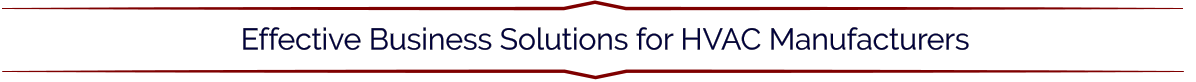 Effective Business Solutions for HVAC Manufacturers