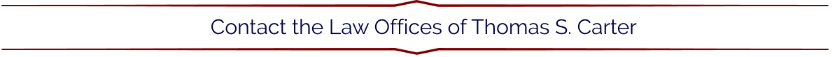 Contact the Law Offices of Thomas S. Carter