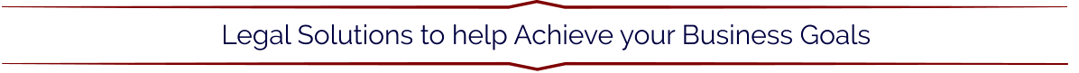 Legal Solutions to help Achieve your Business Goals