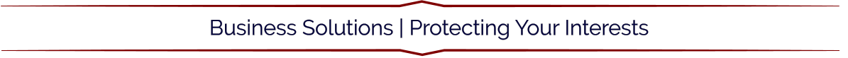 Business Solutions | Protecting Your Interests